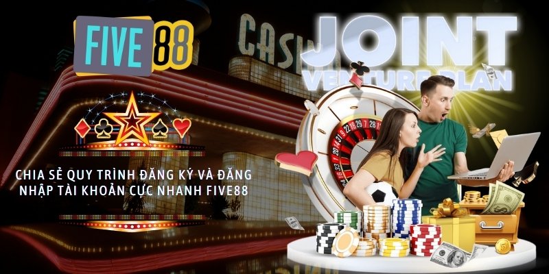 Chia sẻ quy trình đăng ký và đăng nhập tài khoản cực nhanh Five88