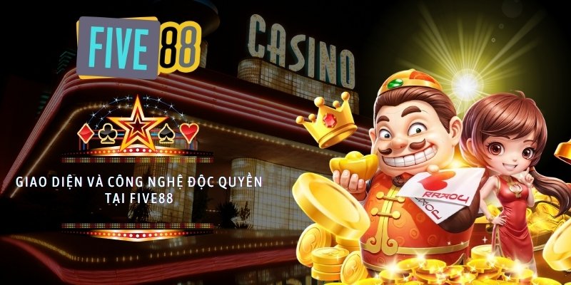 Giao diện và công nghệ độc quyền tại Five88