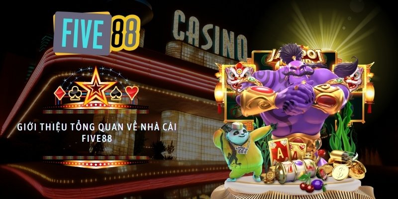 Giới thiệu tổng quan về nhà cái Five88